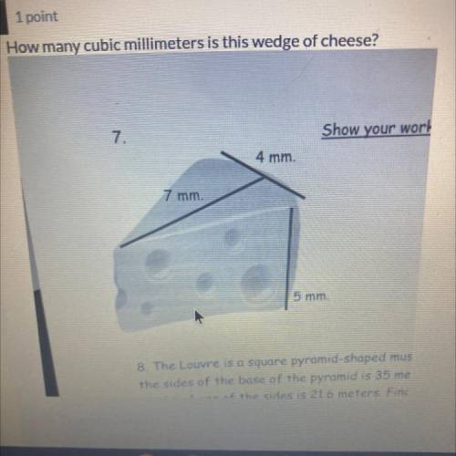 How many cubic millimeters is this wedge of cheese?7mm 4mm 5mm