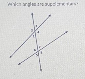Which angles are supplementary?

a) Angle 1 and 6b) Angle 2 and 8c) Angle 3 and 2d) Angle 1 and 8