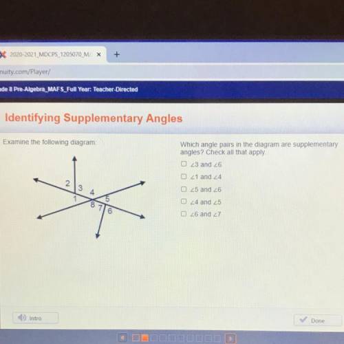 Which angle pairs in the diagram are supplementary

angles? Check all that apply.
23 and 26
O 21 a