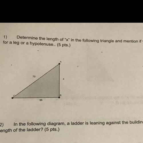 1) Determine the length of x in the following triangle and mention if you're solving

for a leg