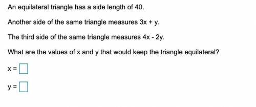 PLEASE HELP!! WILL MARK BRAINLIEST! THANK YOUUUU

An equilateral triangle has a side length of 40.