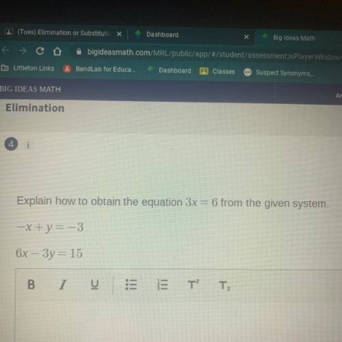 Explain how to obtain the equation 3x = 6 from the given system.
-x+y=-3
6x – 3y = 15