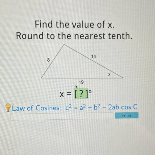 PLEASE HELP I WILL GIVE BRAINLIEST!

Find the value of x
Round to the nearest tenth.
14
19
x= [?]