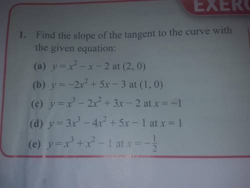 Find the slope of the tangent to the curve with the given equation:
