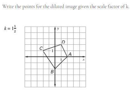 Write the points for the dilated image given the scale factor of k.