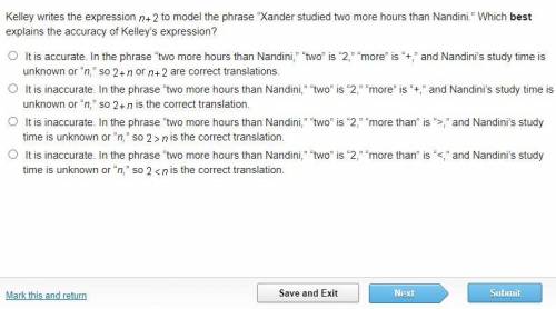 Kelley writes the expression n + 2 to model the phrase “Xander studied two more hours than Nandini.