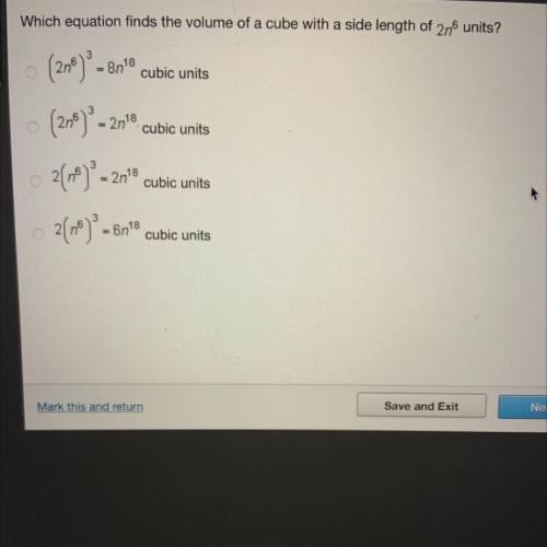 Which equation finds the volume of a cube with a side length of
2n^6