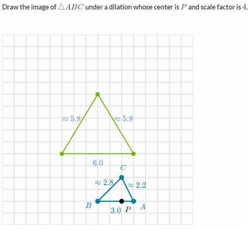 Draw the image of triangle △ABC, under a dilation whose center is P and scale factor is 4.