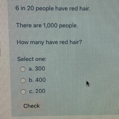 6 in 20 people have red hair. There are 1,000 people. How many have red hair?