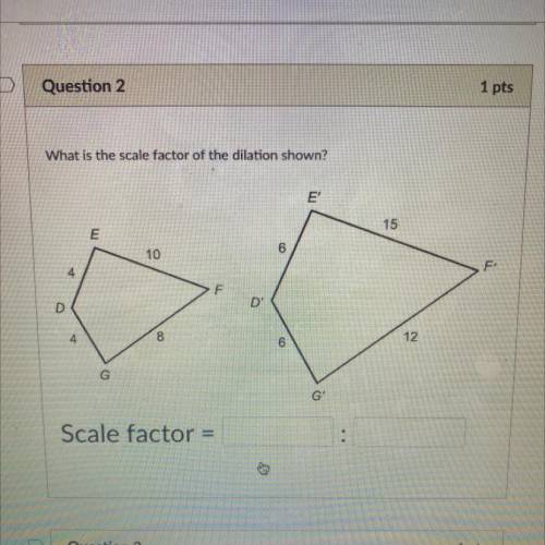 What is the scale factor of the dilation shown?

E
15
E
6
10
F
4
F
D'
D
4
00
12
6
G
G
Scale factor
