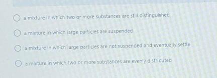 Which of the following is characteristics of a homogeneous mixture?
