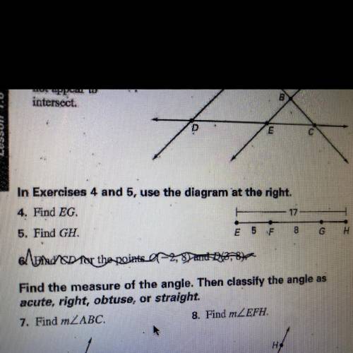 In Exercises 4 and 5, use the diagram at the right.

4. Find EG
17
E5 F
8
G
н
5. Find GH.