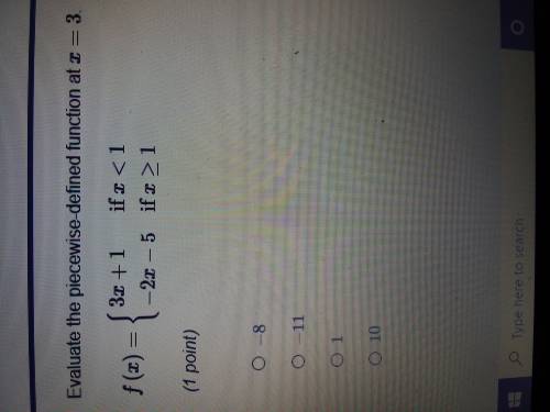 30 POINTS PLEASE HELP! Evaluate the piecewise-defined function at x=3. See picture below