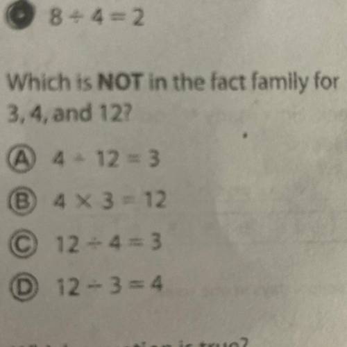 2. Which is NOT in the fact family for
3, 4, and 12?
6. N
fo
ir