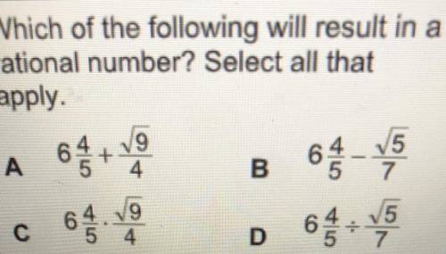 Which of the following will result in a
rational number? Select all that
apply.