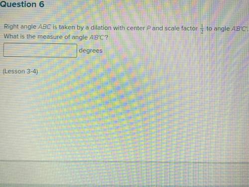 Right angle ABC is taken by dilation with center P and scale factor 1/2 to angle A’B’C’. What is th
