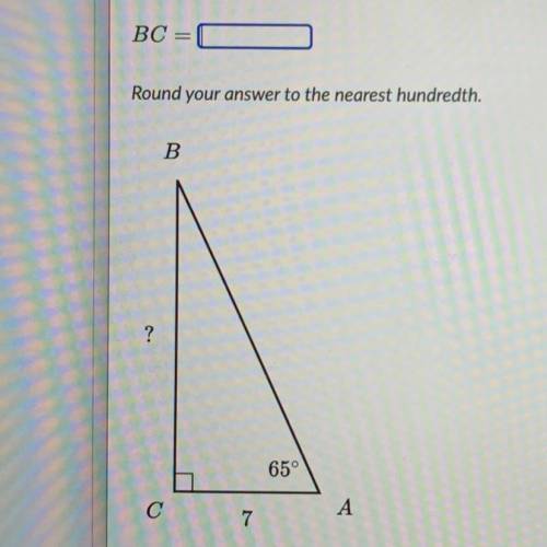 Solve for a side in right triangles. BC=? Round your answer to the the nearest hundredth