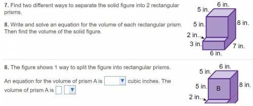 Find two different ways to separate the solid figure into 2 rectangular prisms.