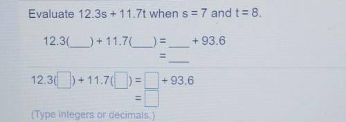 Evaluate 12.3s + 11.7t when s= 7 and t= 8