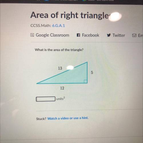 What is the area of the triangle
13
12
5
units -