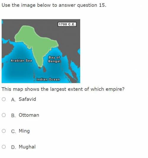 This map shows the largest extent of which empire?

A. 
Safavid
B. 
Ottoman
C. 
Ming
D. 
Mughal