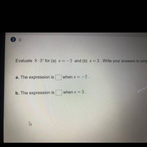 Evaluate 8 * 3 ^ x for a ) x = - 2 and (b) * x = 3 Write your answers in simplest form