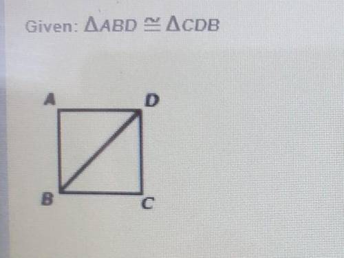 Given: AABD ACDB Which of the following must be true if the triangles are congruent?