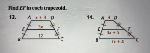 PLEASE HELP, MARKING BRAINLIEST!!!
Find EF in each trapezoid.