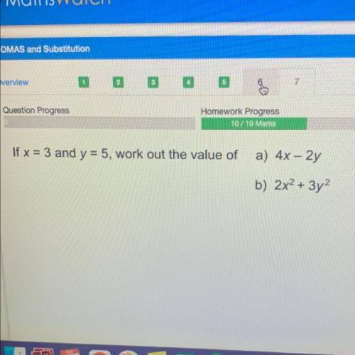 If x = 3 and y = 5, work out the value of a) 4x - 2y
b) 2x2 + 3y2
