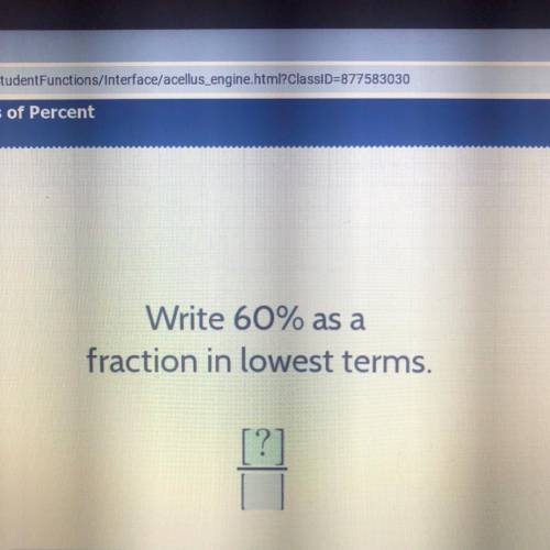 Write 60% as a
fraction in lowest terms.