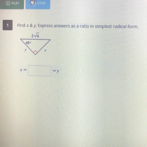1

Find x & y. Express answers as a ratio in simplest radical form.
2V6
45
y
=y