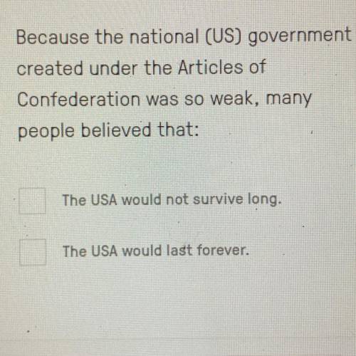 Because the national (US) government

created under the Articles of
Confederation was so weak, man