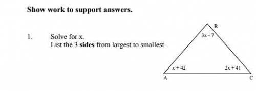 Solve for x. (triangle)
List the 3 SIDES from largest to smallest.