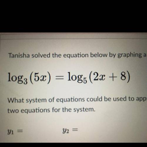 Algebra II

Tanisha solved the equation below by graphing a system of equations. 
Which system of