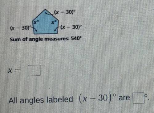Find the value of x. Then find the missing angle measures of the polygon.