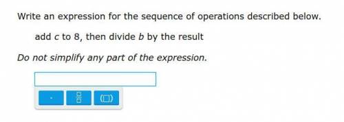 Write an expression for the sequence of operations described below.