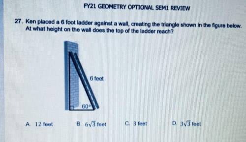 Ken placed a 6. feet ladder against a wall , creating the triangle shown in the figure below at wha
