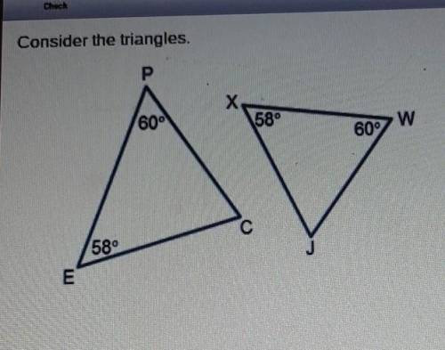 I REALLY NEED HELP FAST Check Consider the triangles. What can be concluded about these triangles?