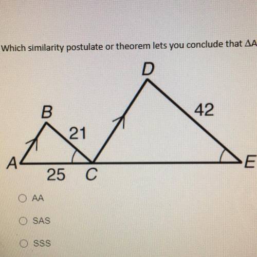 Which similarity postulate or theorem let’s you conclude that ABC = CDE?

• AA
• SAS
• SSS
• Not s