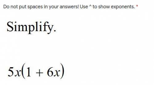 Please help 
What is 5x(1+6x) simplified