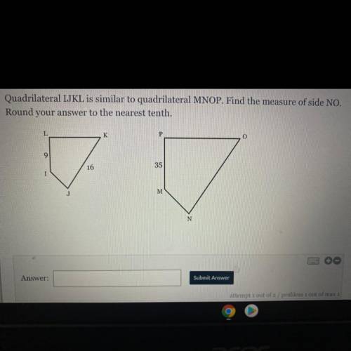 Quadrilateral IJKL is similar to quadrilateral MNOP. Find the measure of side NO. Round your answer
