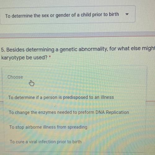 5. Besides determining a genetic abnormality, for what else might a
karyotype be used?