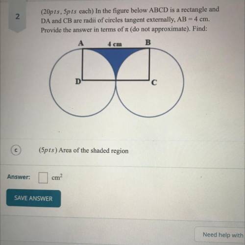 (20pts, 5pts each) In the figure below ABCD is a rectangle and
 

DA and CB are radii of circles ta