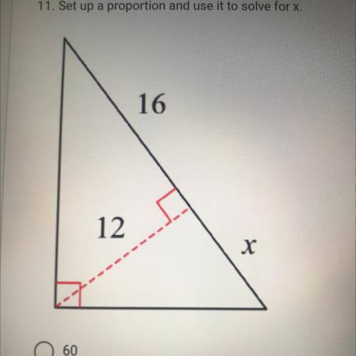 1. Set up a proportion and use it to solve for X.
16
12
X