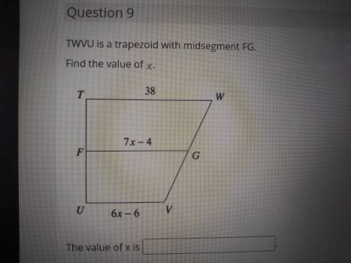 TWVU is a trapezoid with midsgment FG find the value of x please help