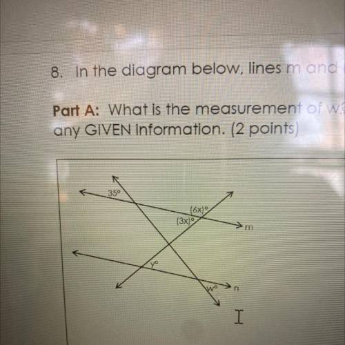 8. In the diagram below. lines m and n are parallel

Part A: What is the measurement of we Justify