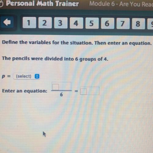 Define the variables for the situation. Then enter an equation.

The pencils were divided into 6 g