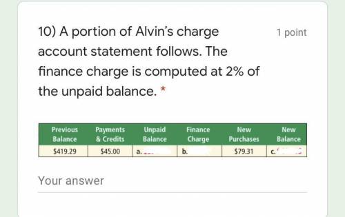 10) A portion of Alvin’s charge account statement follows. The finance charge is computed at 2% of