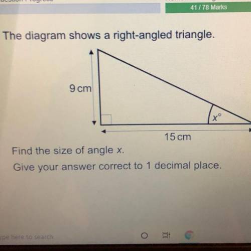 The diagram shows a right-angled triangle.

9 cm
to
15 cm
Find the size of angle x.
Give your answ