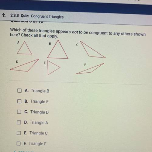 Which of these triangles appears not to be congruent to any others shown

here? Check all that app